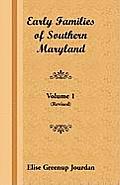 Early Families of Southern Maryland: Volume 1 (Revised)