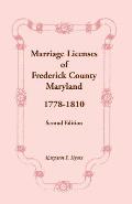 Marriage Licenses of Frederick County, Maryland: 1778-1810, Second Edition