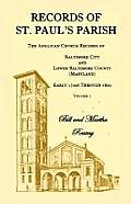 Records of St. Paul's Parish, The Anglican Church Records of Baltimore City and Lower Baltimore County, Maryland, Volume 1