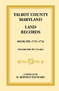 Talbot County, Maryland Land Records: Book 6, 1725-1732
