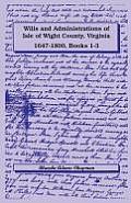 Wills and Administrations of Isle of Wight County, Virginia, 1647-1800, Books 1-3