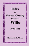 Index to Sussex County, Delaware Wills: 1800-1851