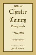 Wills of Chester County, Pennsylvania, 1766-1778