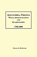 Alexandria, Virginia Wills, Administrations and Guardianships, 1786-1800