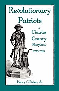 Revolutionary Patriots of Charles County, Maryland, 1775-1783
