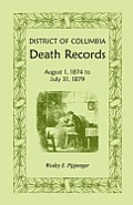 District of Columbia Death Records: August 1, 1874 - July 31, 1879