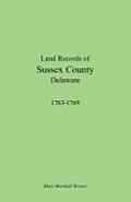 Land Records of Sussex County, Delaware, 1763-1769