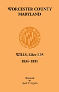 Worcester County, Maryland, Wills, Liber Lps. 1834-1851
