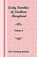 Early Families of Southern Maryland: Volume 8