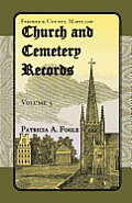 Frederick County, Maryland, Church and Cemetery Records: Volume 3 (Zion Lutheran and Mt. Tabor, Middletown)