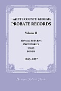 Fayette County, Georgia Probate Records: Volume II, Annual Returns, Inventories, Sales, Bonds, 1845-1897
