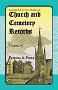 Frederick County, Maryland Church and Cemetery Records, Volume 5