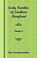 Early Families of Southern Maryland: Volume 9