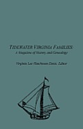 Tidewater Virginia Families: A Magazine of History and Genealogy, Volume 1, May 1992-Feb 1993