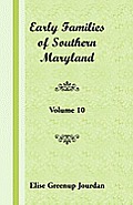 Early Families of Southern Maryland: Volume 10