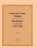 Frederick County, Virginia, Deed Book Series, Volume 1, Deed Books 1, 2, 3, 4: 1743-1758