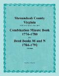 Shenandoah County, Virginia, Deed Book Series, Volume 4, Combination Minute Book 1774-1780 and Deed Books M and N 1784-1792