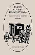 Bucks County, Pennsylvania, Orphans' Court Records: 1852-1900