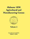 Alabama 1850 Agricultural and Manufacturing Census, Volume 2 for Jackson, Jefferson, Lawrence, Limestone, Lowndes, Macon, Madison, and Marengo Countie