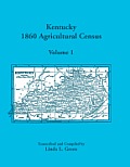 Kentucky 1860 Agricultural Census Volume 1: For Floyd, Franklin, Fulton, Gallatin, Garrard, Grant, Graves, Grayson, Green, Greenup, Hancock, Hardin, a