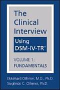 Clinical Interview Using Dsm IV Trr Volume 1 Fundamentals