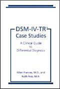 Dsm IV TR Case Studies A Clinical Guide to Differential Diagnosis