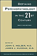 Defining Psychopathology in the 21st Century: Dsm-V(tm) and Beyond