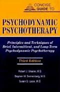 Concise Guide to Psychodynamic Psychotherapy: Principles and Techniques of Brief, Intermittent, and Long-Term Psychodynamic Psychotherapy
