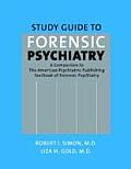 Study Guide to Forensic Psychiatry: A Companion to the American Psychiatric Publishing Textbook of Forensic Psychiatry