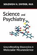 Science & Psychiatry Groundbreaking Discoveries in Molecular Neuroscience