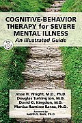 Cognitive-Behavior Therapy for Severe Mental Illness: An Illustrated Guide [With DVD]