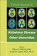 Clinical Manual of Alzheimer Disease and Other Dementias