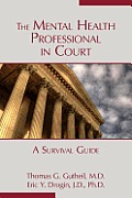 The Mental Health Professional in Court: A Survival Guide