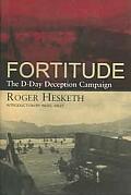 Fortitude The D Day Deception Campaign