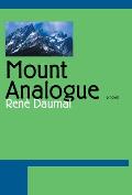 Mount Analogue A Novel of Symbolically Authentic Non Euclidian Adventures in Mountain Climbing