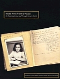Inside Anne Franks House An Illustrated Journey Through Annes World