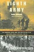 Eighth Army: The Triumphant Desert Army That Held the Axis at Bay from North Africa to the Al Ps, 1939-1945