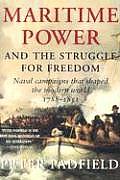 Maritime Power & the Struggle for Freedom Naval Campaigns That Shaped the Modern World 1788 1851