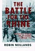 Battle for the Rhine The Battle of the Bulge & the Ardennes Campaign 1944