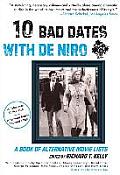 10 Bad Dates with de Niro A Book of Alternative Movie Lists