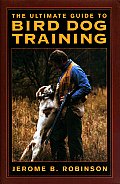 Ultimate Guide To Bird Dog Training
