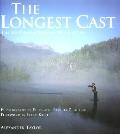 Longest Cast The Fly Fishing Journey Of a Lifetime