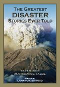 Greatest Disaster Stories Ever Told
