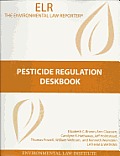Weinstein's Pesticide Regulation Deskbook (Louise Lindsey Merrick Natural Environment Series)