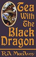 Tea With The Black Dragon