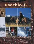 Ranchin' Is...: Ranch Life in Verse and Photography