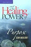 The Healing Power of Purpose (Healing Power)