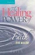 The Healing Power of Faith (Healing Power)