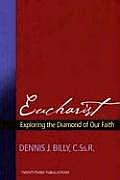 Eucharist Exploring the Diamond of Our Faith