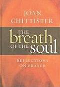 Breath Of The Soul Reflections On Prayer